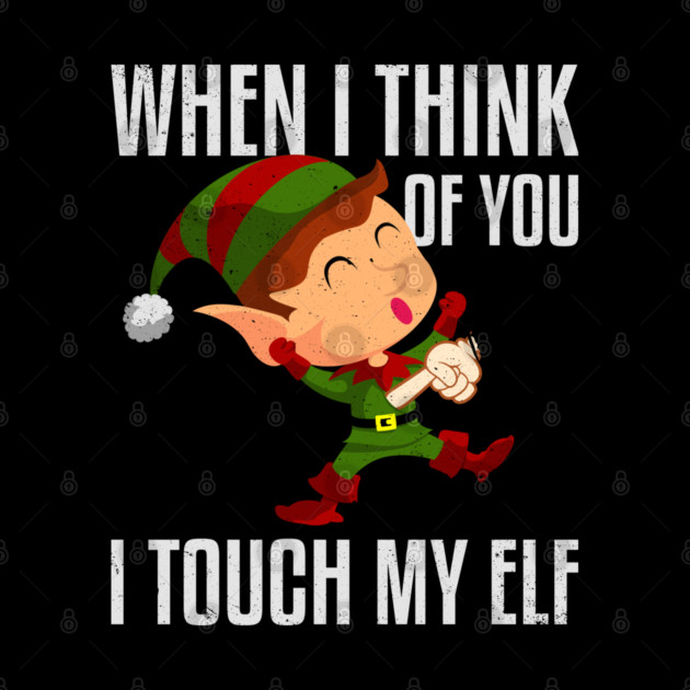 When I Think Of You I Touch My Elf by belownormal