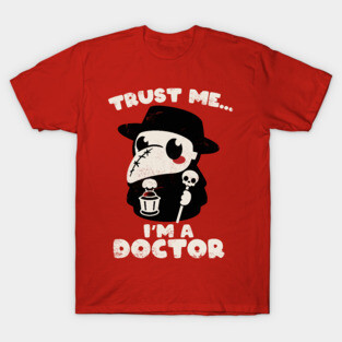 trust a plague doctor T-Shirt