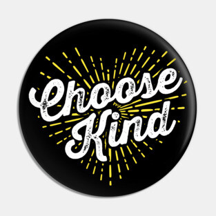 Choose Kind Pin