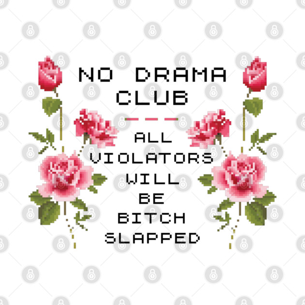 No Drama Club ))(( Pixel Stitch Bitch Slapped Design by darklordpug