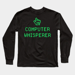Computer Whisperer – Computer Nerd Long Sleeve T-Shirt