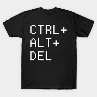 CTRL + ALT + DEL –– Computer Nerd Design T-Shirt