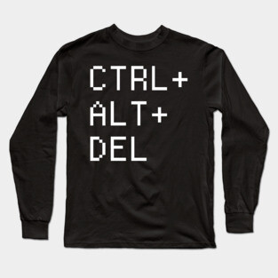 CTRL + ALT + DEL –– Computer Nerd Design Long Sleeve T-Shirt
