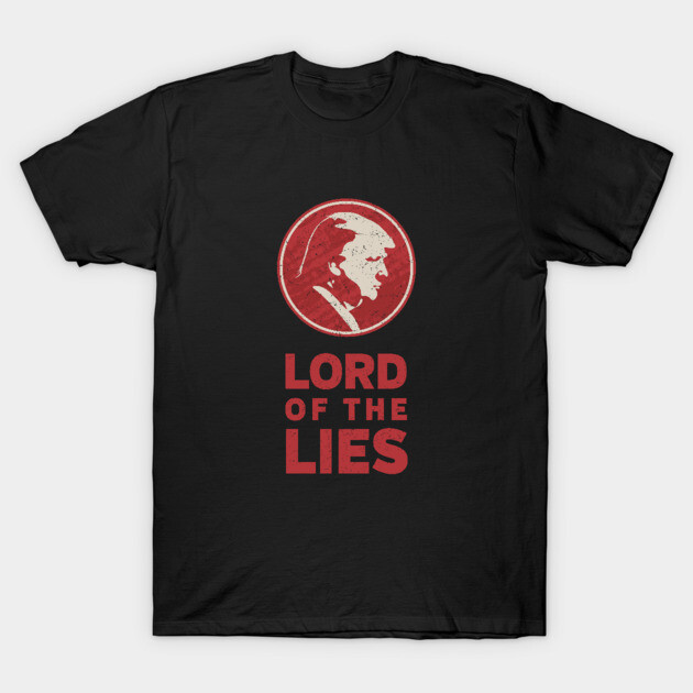 Lord of the Lies Anti-Trump T-Shirt by directdesign