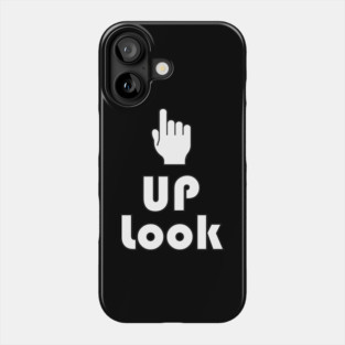 Look up Phone Case