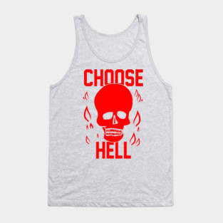 Choose Hell Tank Top