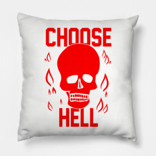 Choose Hell Pillow