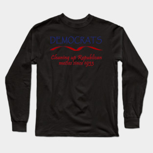 Funny Democrats Political Tee Long Sleeve T-Shirt