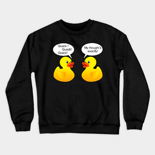 Rubber Ducks talking Crewneck Sweatshirt