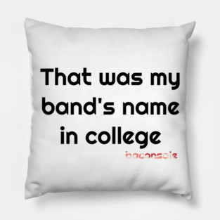 Baconsale Band Name Pillow