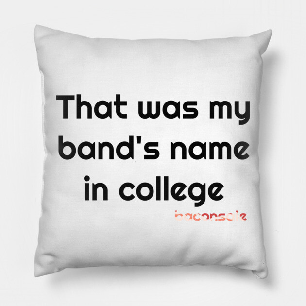 Baconsale Band Name Pillow by baconsale