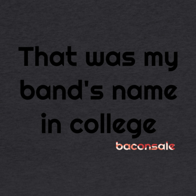 Baconsale Band Name by baconsale