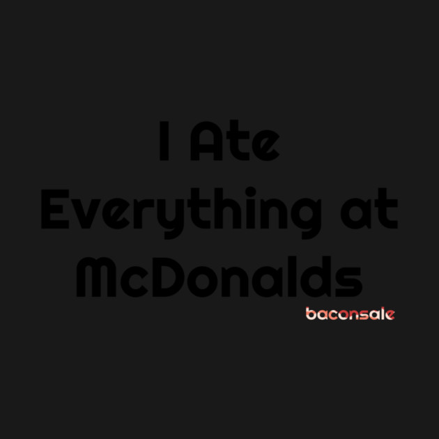 Baconsale Ate McDonalds by baconsale