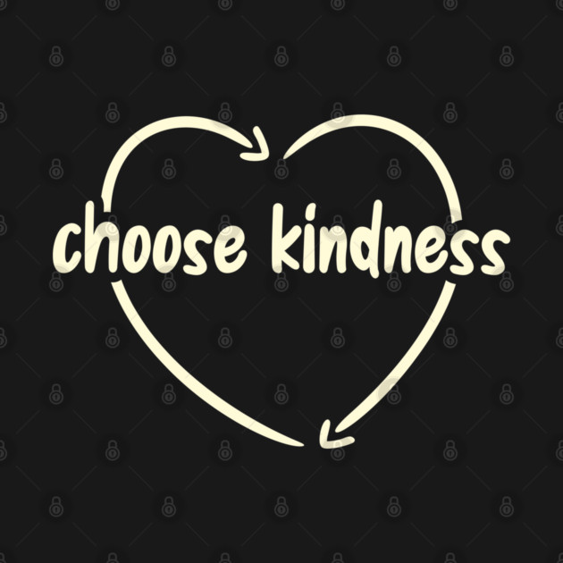 Choose Kindness Heart Anti- Bullying by Huhnerdieb Apparel
