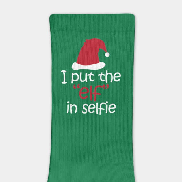 I Put The "Elf" In Selfie by Nonstop Shirts