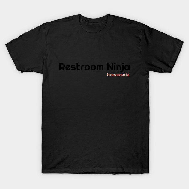 Restroom Ninja T-Shirt by baconsale