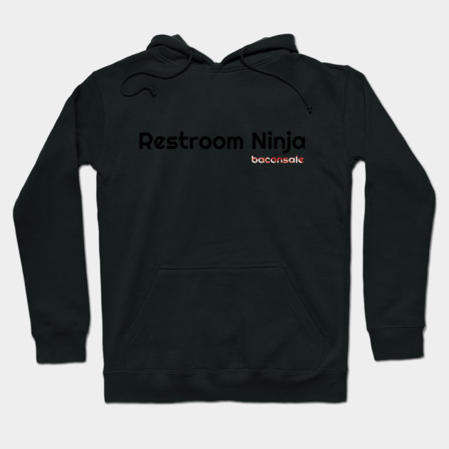 Restroom Ninja Hoodie by baconsale