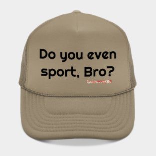Sport, Bro? Hat