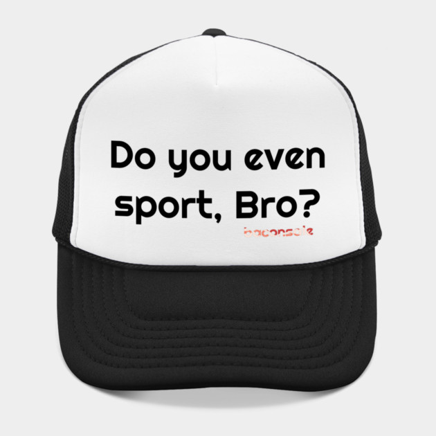 Sport, Bro? by baconsale
