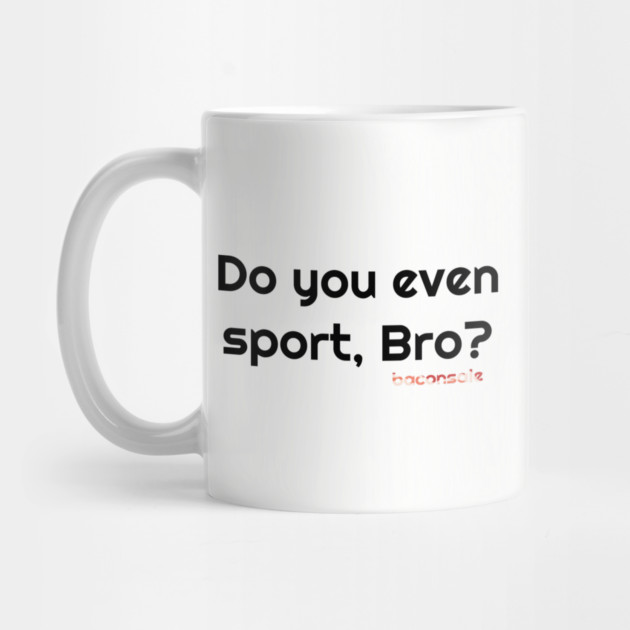 Sport, Bro? by baconsale
