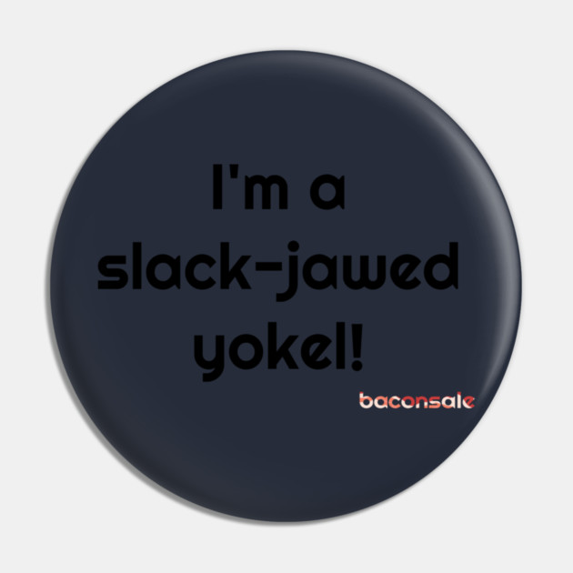 Yokel Baconsale Pin by Baconsale