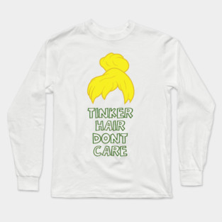 Tinker Hair Dont Care Long Sleeve T-Shirt