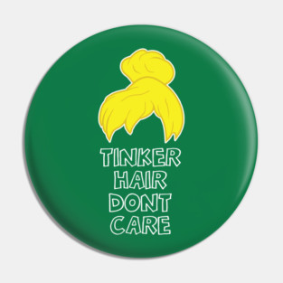 Tinker Hair Dont Care Pin