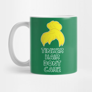 Tinker Hair Dont Care Mug