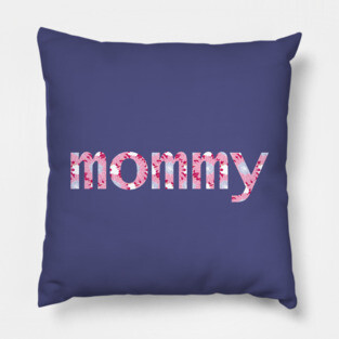 Mommy Floral Art Typography for Mothers Day Pillow