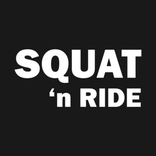 SQUAT 'n RIDE T-Shirt