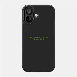 Let your freak flag fly Phone Case