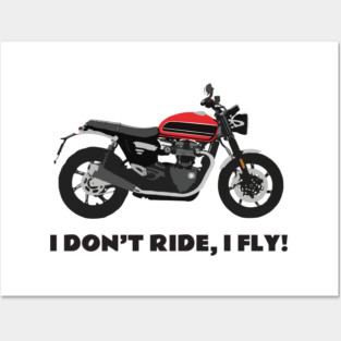 I don't ride, I fly! Triumph Bonneville Speed Twin Posters and Art