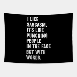 Sarcastic quote i like sarcasm Tapestry