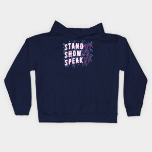 Stand Up Show Up Speak Up Kids Hoodie