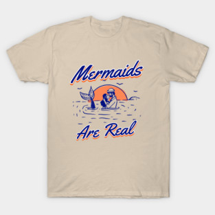 Mermaids are Real and I love them in the Ocean T-Shirt
