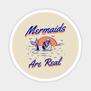 Mermaids are Real and I love them in the Ocean Magnet