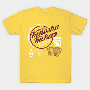 Gus Polinski and the Kenosha Kickers T-Shirt