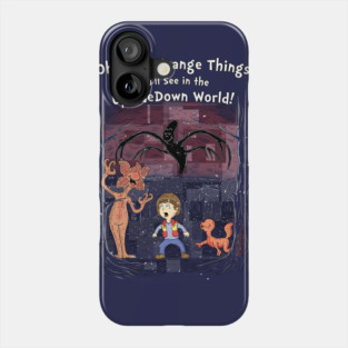 Oh! The strange things you'll see! Phone Case