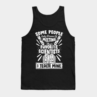 Teaching Science Teacher Gift Tank Top