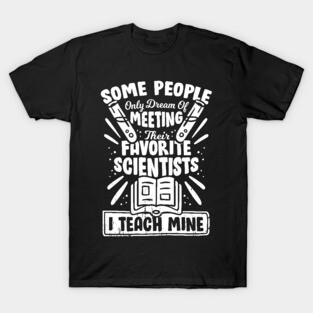 Teaching Science Teacher Gift T-Shirt