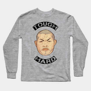Tough & Hard Long Sleeve T-Shirt