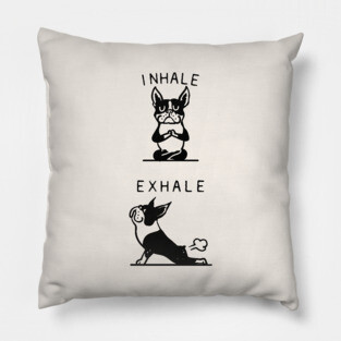 Inhale Exhale Boston Terrier Pillow