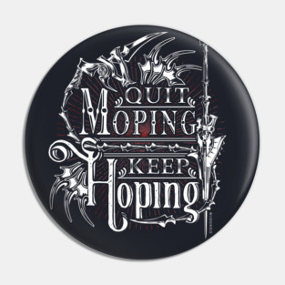Aranea - Quit Moping (Dark) Pin