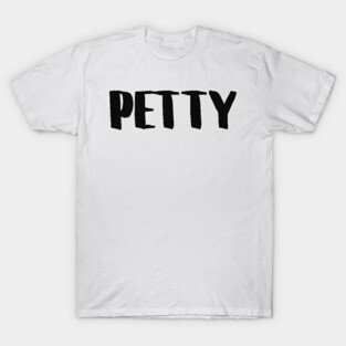 Petty Pride Funny T-Shirt