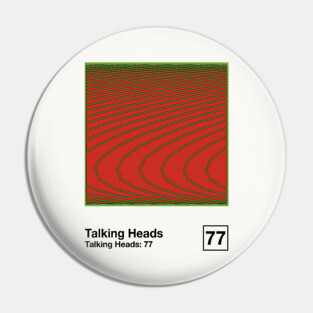 Talking Heads 77 / Minimalist Style Graphic Artwork Design Pin