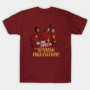 No One Expects the Spanish Inquisition T-Shirt