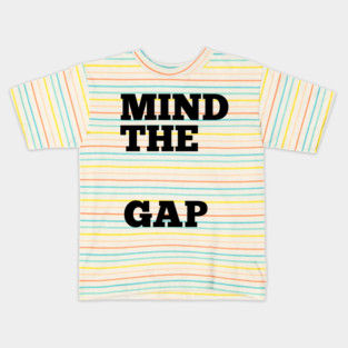 Mind the Gap Kids T-Shirt