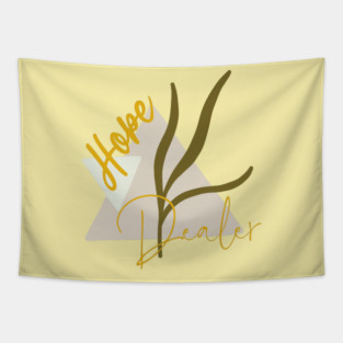 Hope Dealer Tapestry