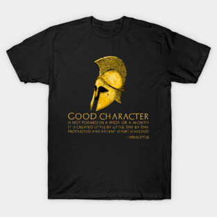 Ancient Greek Philosophy - Heraclitus Quote On Good Character T-Shirt