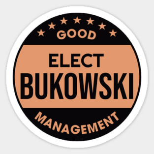 Elect Bukowski // Good Management Retro Design Sticker